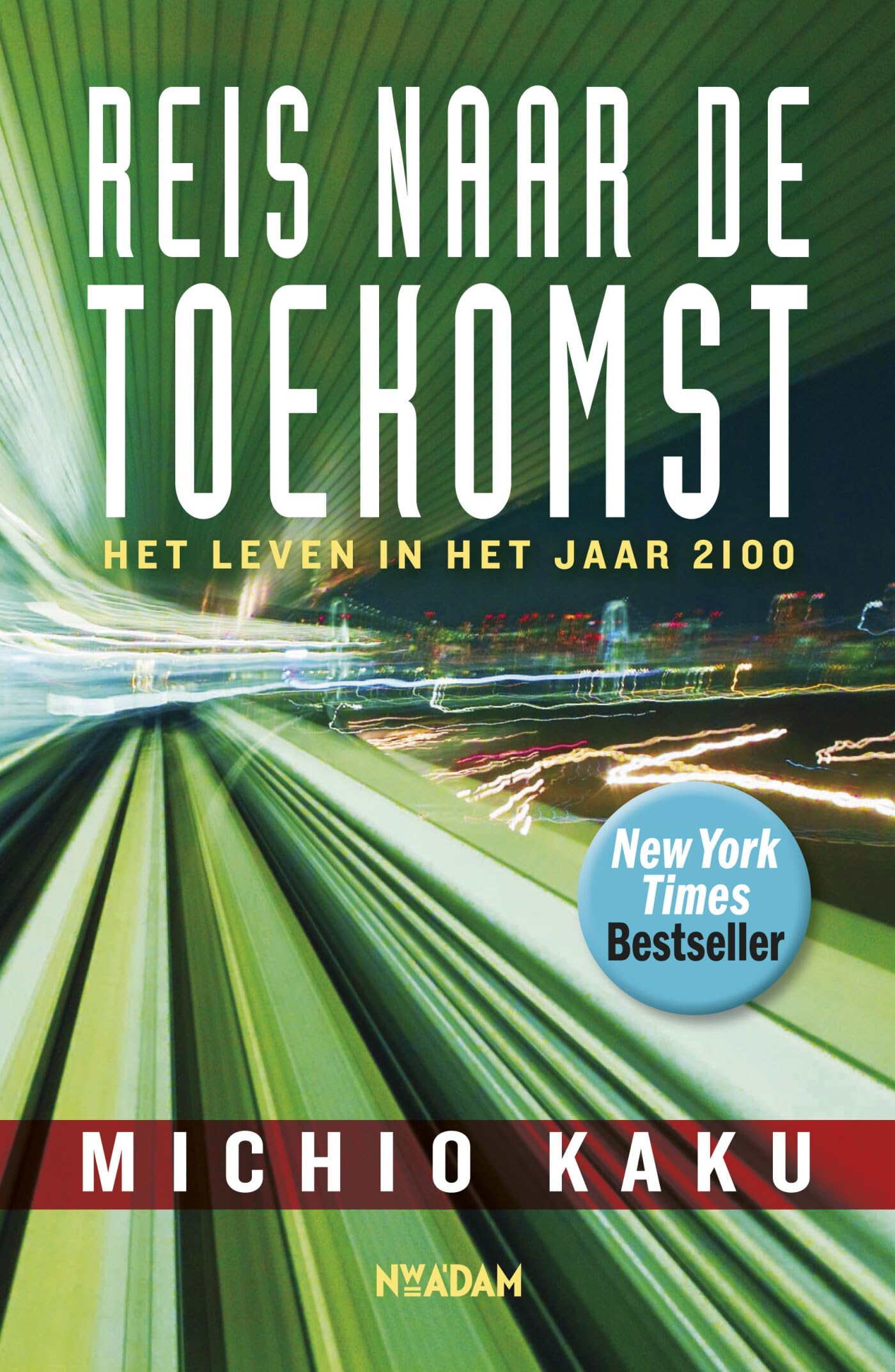 Reis naar de toekomst: het leven in het jaar 2100 book