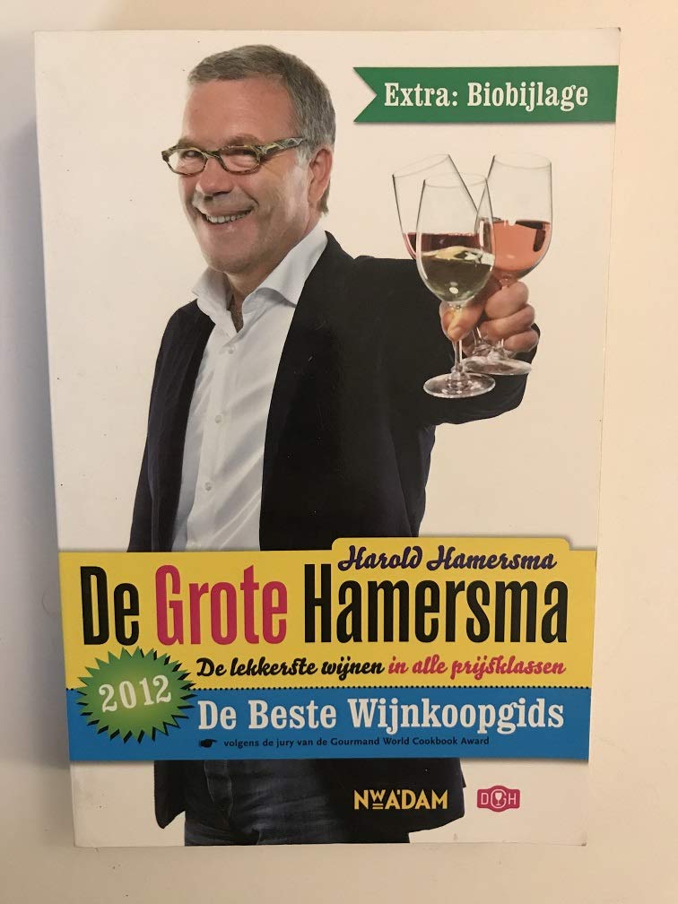 De grote Hamersma 2012: de lekkerste wijnen in alle prijsklassen (De grote Hamersma: de lekkerste wijnen in alle prijsklassen) Leisure, Home & Garden