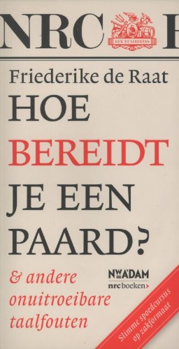 Hoe bereidt je een paard?: & andere onuitroeibare taalfouten Books