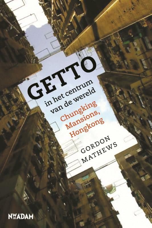 Getto in het centrum van de wereld: chungking mansions, Hongkong Social Sciences