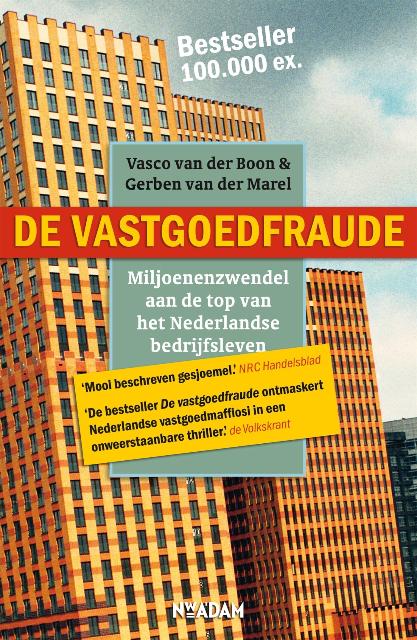 De vastgoedfraude: miljoenenzwendel aan de top van het Nederlandse bedrijfsleven book