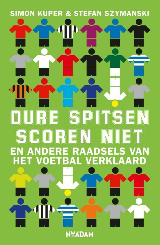 Dure spitsen scoren niet: en andere raadsels van het voetbal verklaard Leisure & Fun