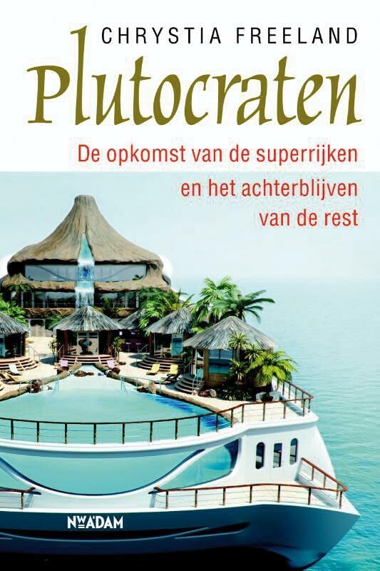 Plutocraten: de opkomst van de superrijken en het achterblijven van de rest Social Sciences