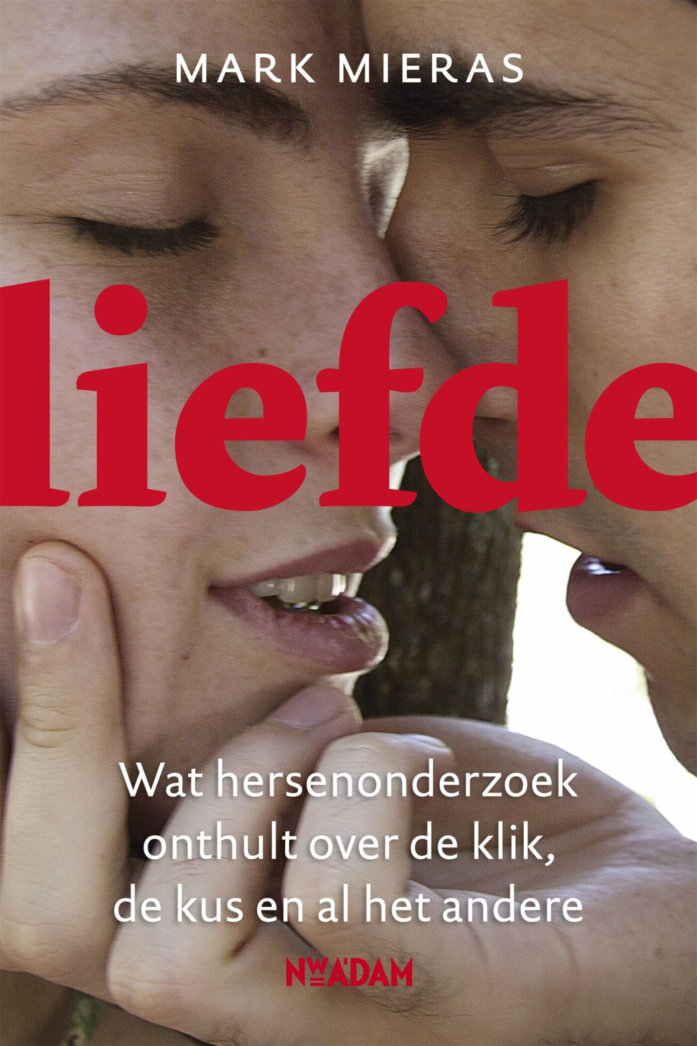 Liefde: wat onze hersenen onthullen over de klik, de kus en al het andere Social Sciences