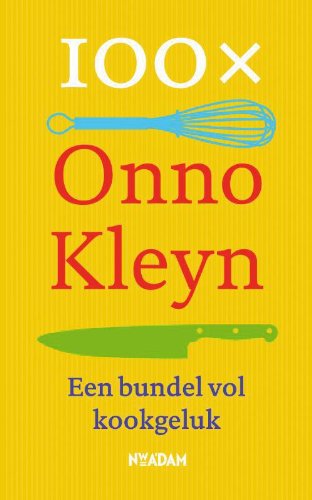 100 x Onno Kleyn: een bundel vol kookgeluk Leisure, Home & Garden
