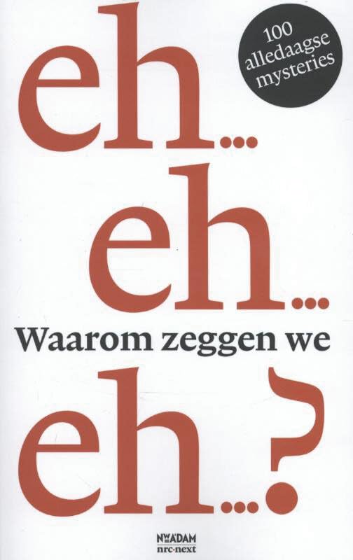 Waarom zeggen we eh...?: 100 alledaagse mysteries book