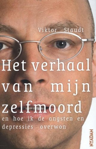 Het verhaal van mijn zelfmoord: en hoe ik de angsten en depressies overwon Social Sciences