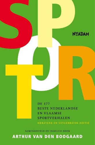 Sport: de beste 142 Nederlandse en Vlaamse sportverhalen van 1880 tot nu book