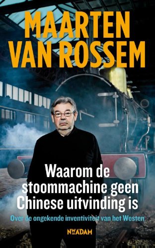 Waarom de stoommachine geen Chinese uitvinding is Social Sciences