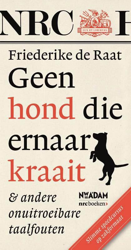 Geen hond die ernaar kraait: en andere onuitroeibare taalfouten Books