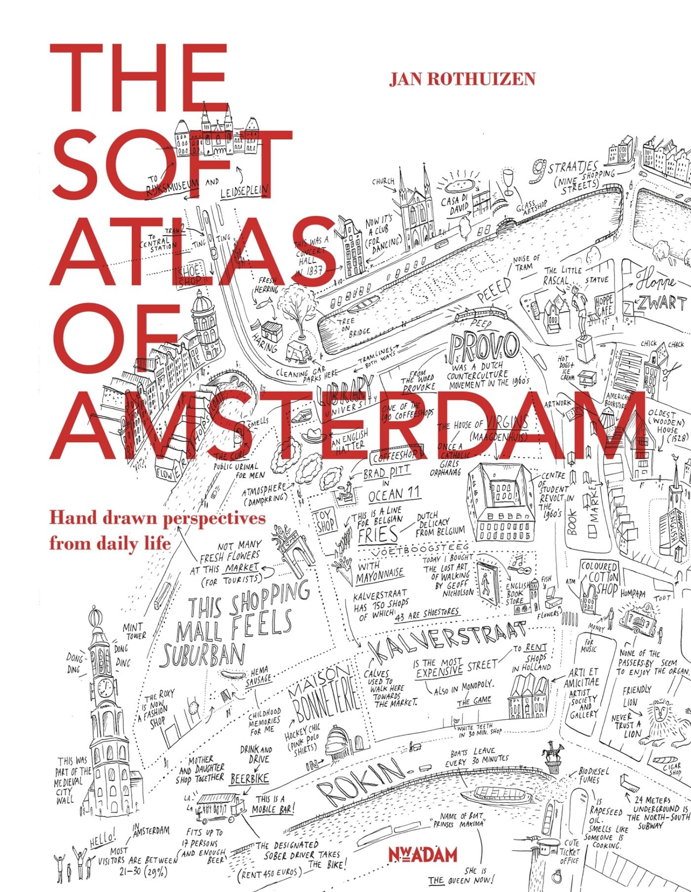 The Soft Atlas of Amsterdam: Hand Drawn Perspectives from Daily Life Leisure, Home & Garden