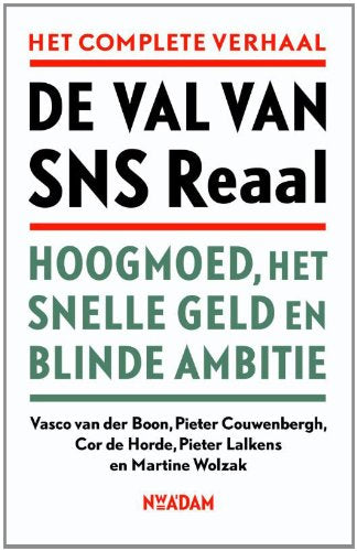 De val van SNS Reaal: hoogmoed, het snelle geld en blinde ambitie book