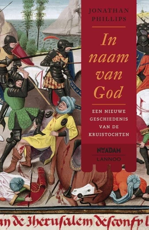 In naam van god: een nieuwe geschiedenis van de kruistochten book