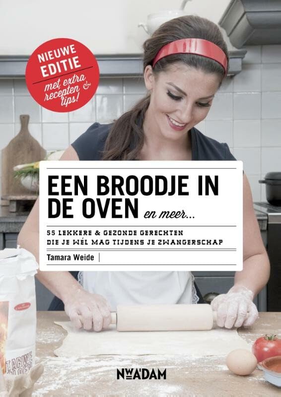 Een broodje in de oven en meer...: meer dan 60 lekkere & gezonde gerechten die je wel mag tijdens je zwangerschap book
