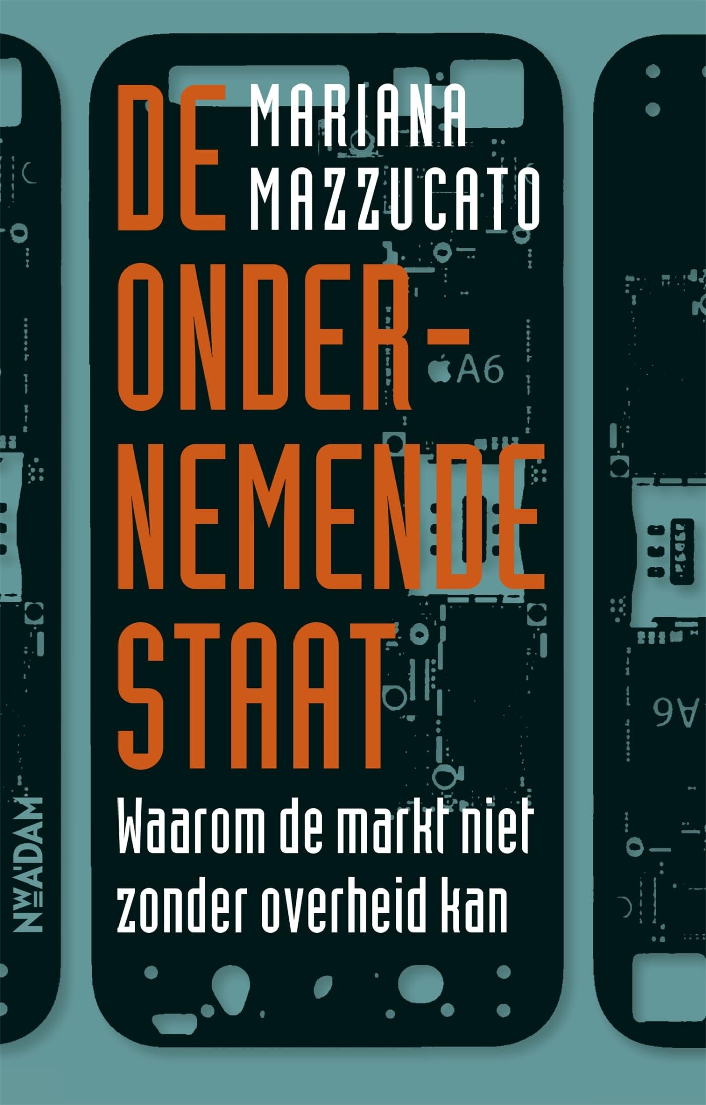 De ondernemende staat: waarom de markt niet zonder overheid kan book
