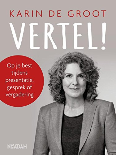 Vertel!: op je best tijdens presentatie, gesprek of vergadering book