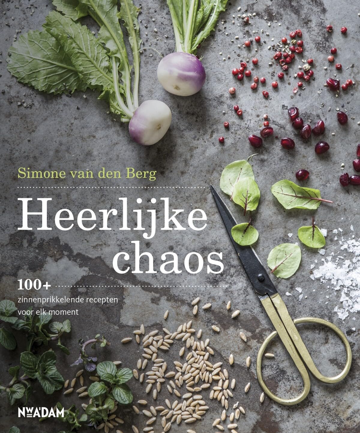 Heerlijke chaos: 100+ zinnenprikkelende recepten voor elk moment book