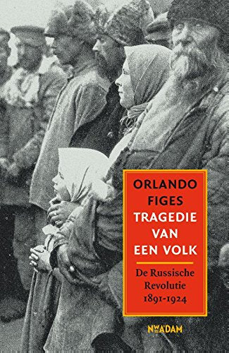 Tragedie van een volk: de Russische Revolutie 1891-1924 book