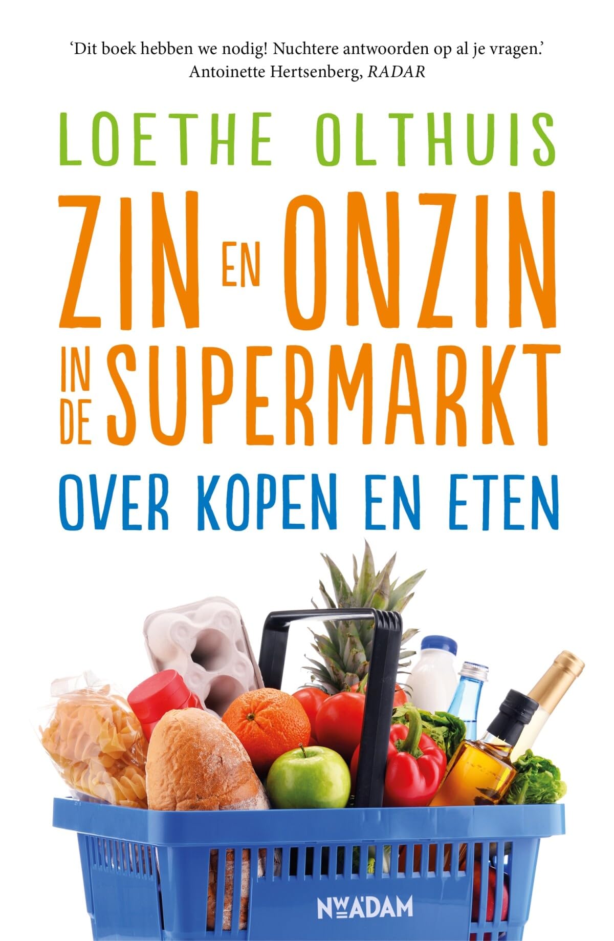 Zin en onzin in de supermarkt: Over kopen en eten Social Sciences