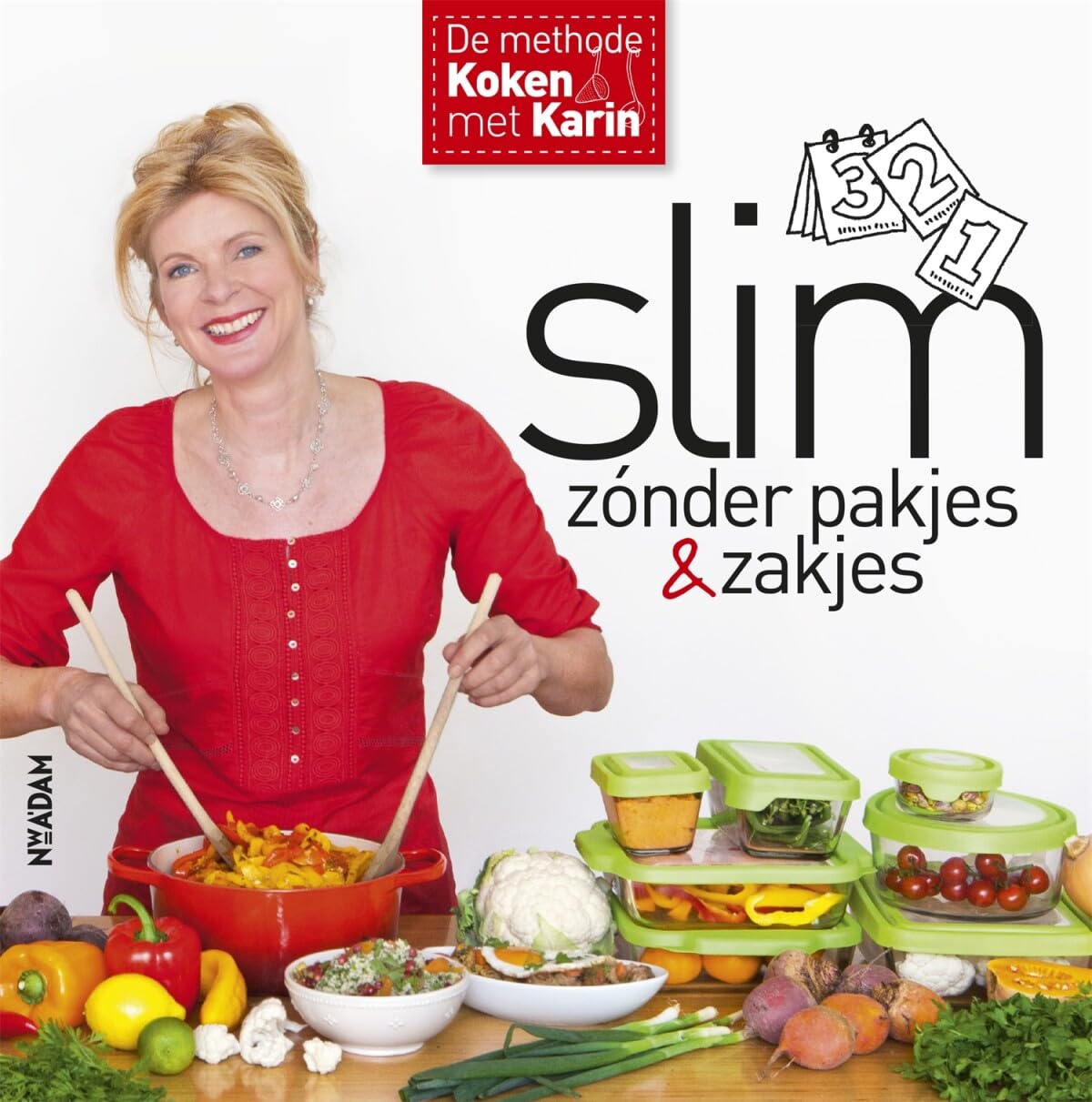 Slim zónder pakjes & zakjes: de methode Koken met Karin book