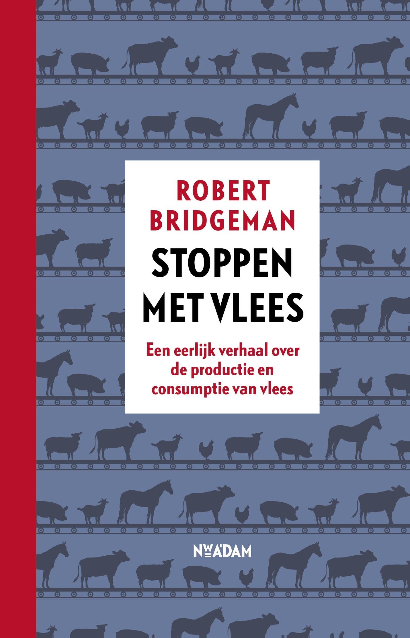 Stoppen met vlees: een eerlijk verhaal over de productie en consumptie van vlees Social Sciences