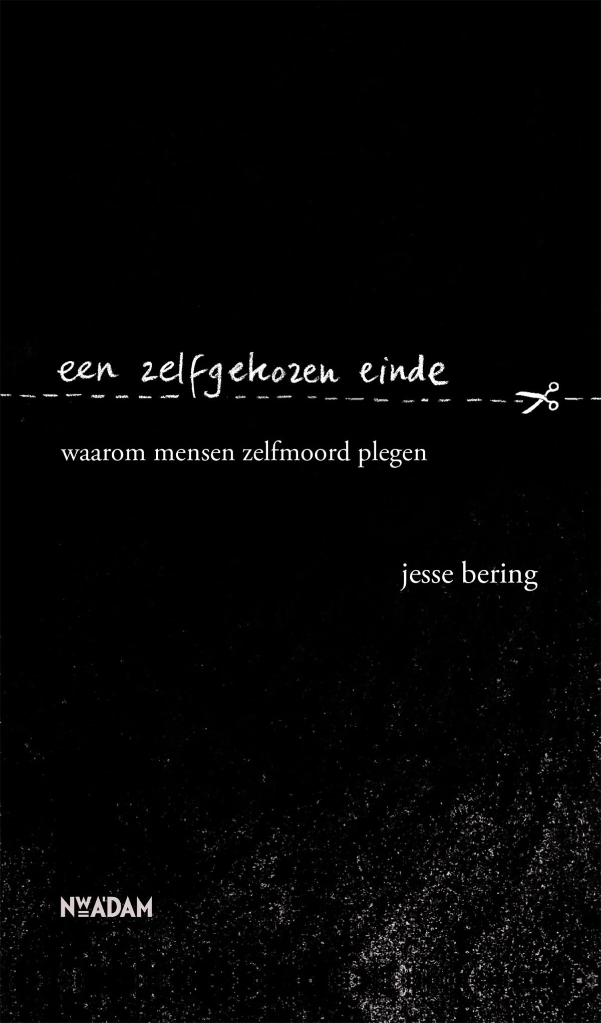 Een zelfgekozen einde: waarom mensen zelfmoord plegen book