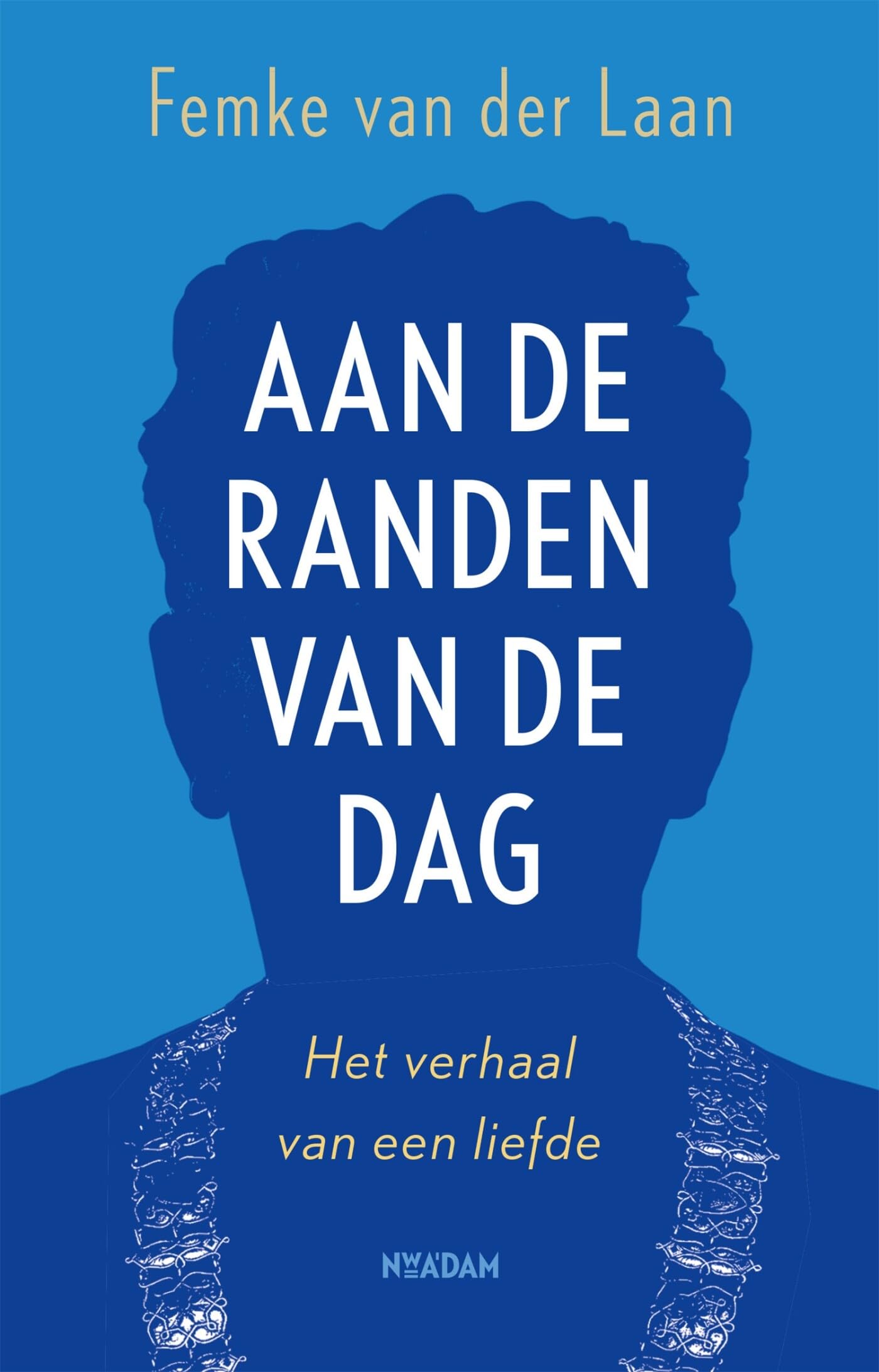 Aan de randen van de dag: het verhaal van een liefde Contemporary literature