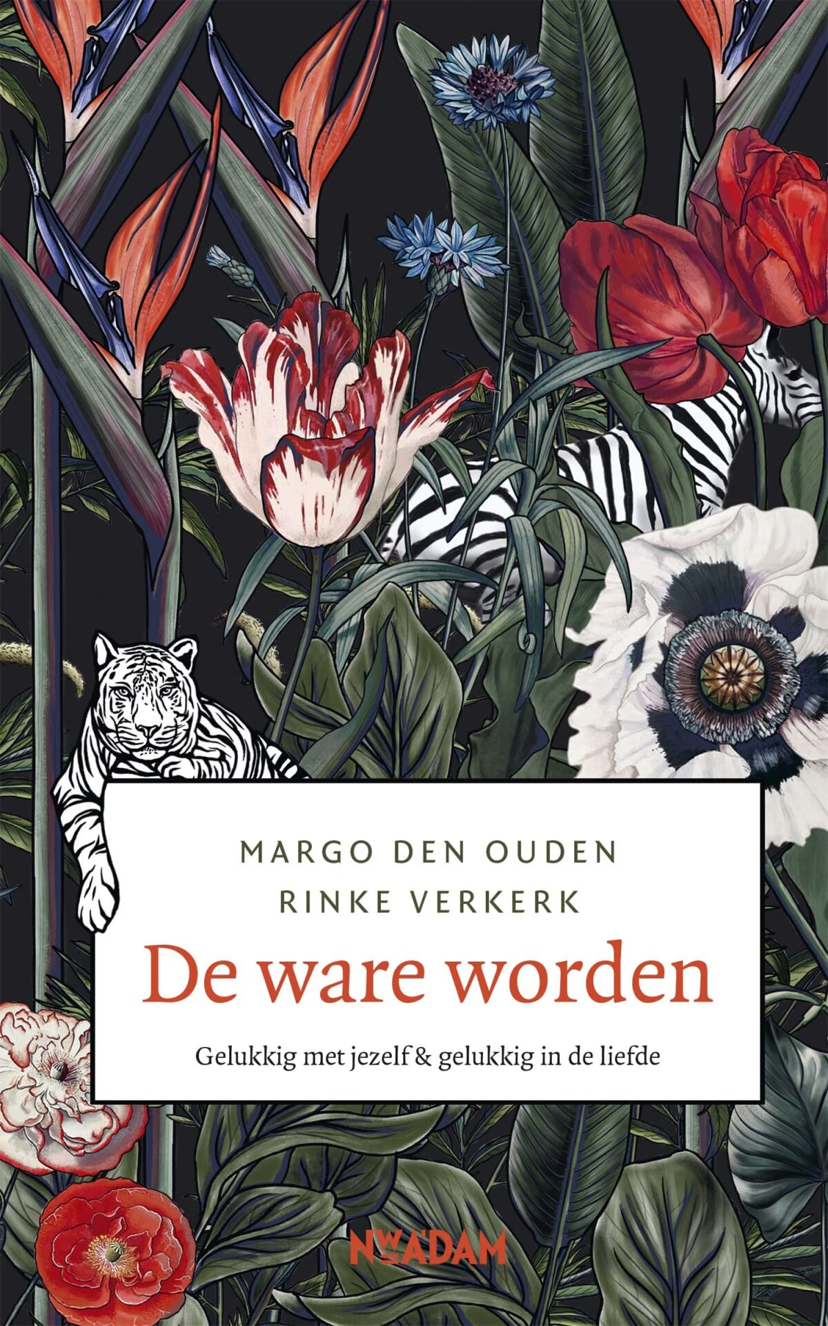 De ware worden: gelukkig met jezelf & gelukkig in de liefde book