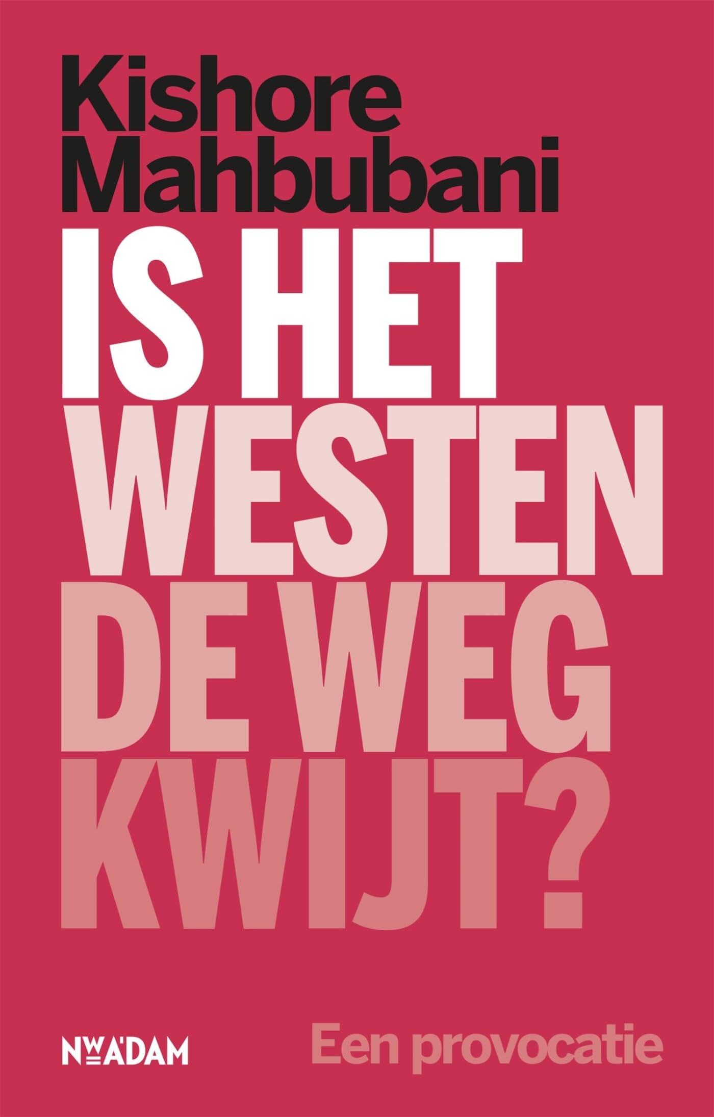 Is het Westen de weg kwijt?: een provocatie Politics & History