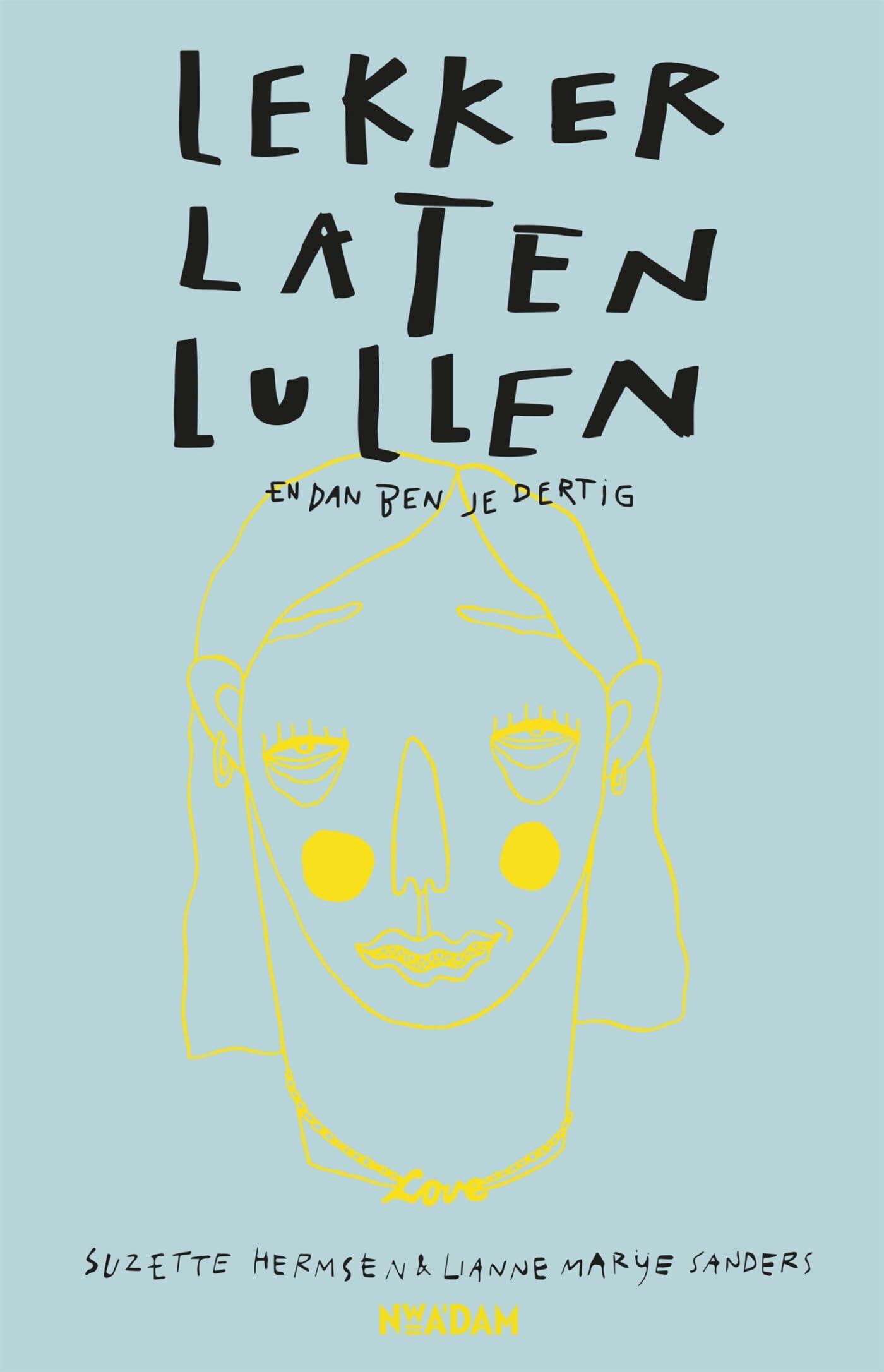 Lekker laten lullen: en dan ben je dertig book
