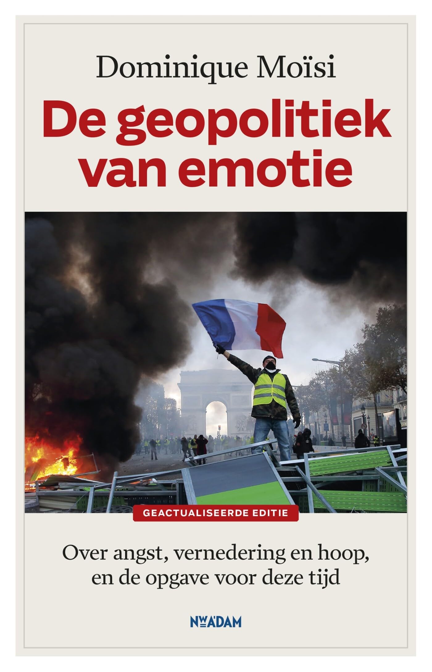 De geopolitiek van emotie: over angst, vernedering en hoop, en de opgave voor deze tijd book