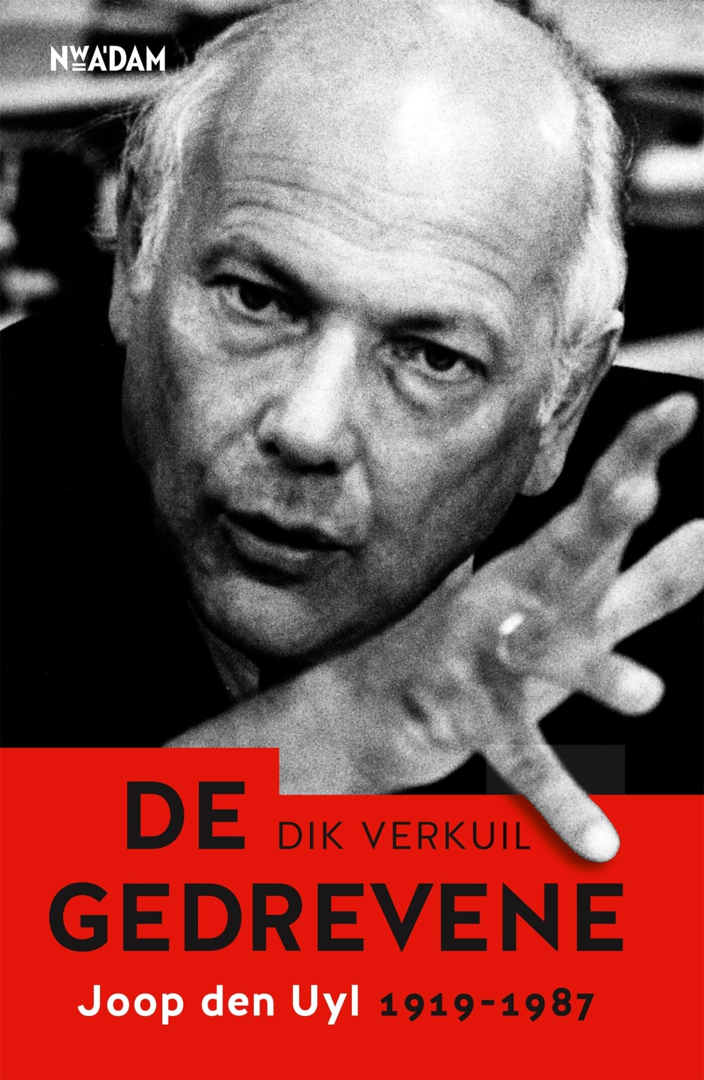 De gedrevene: Joop den Uyl 1919-1987 book