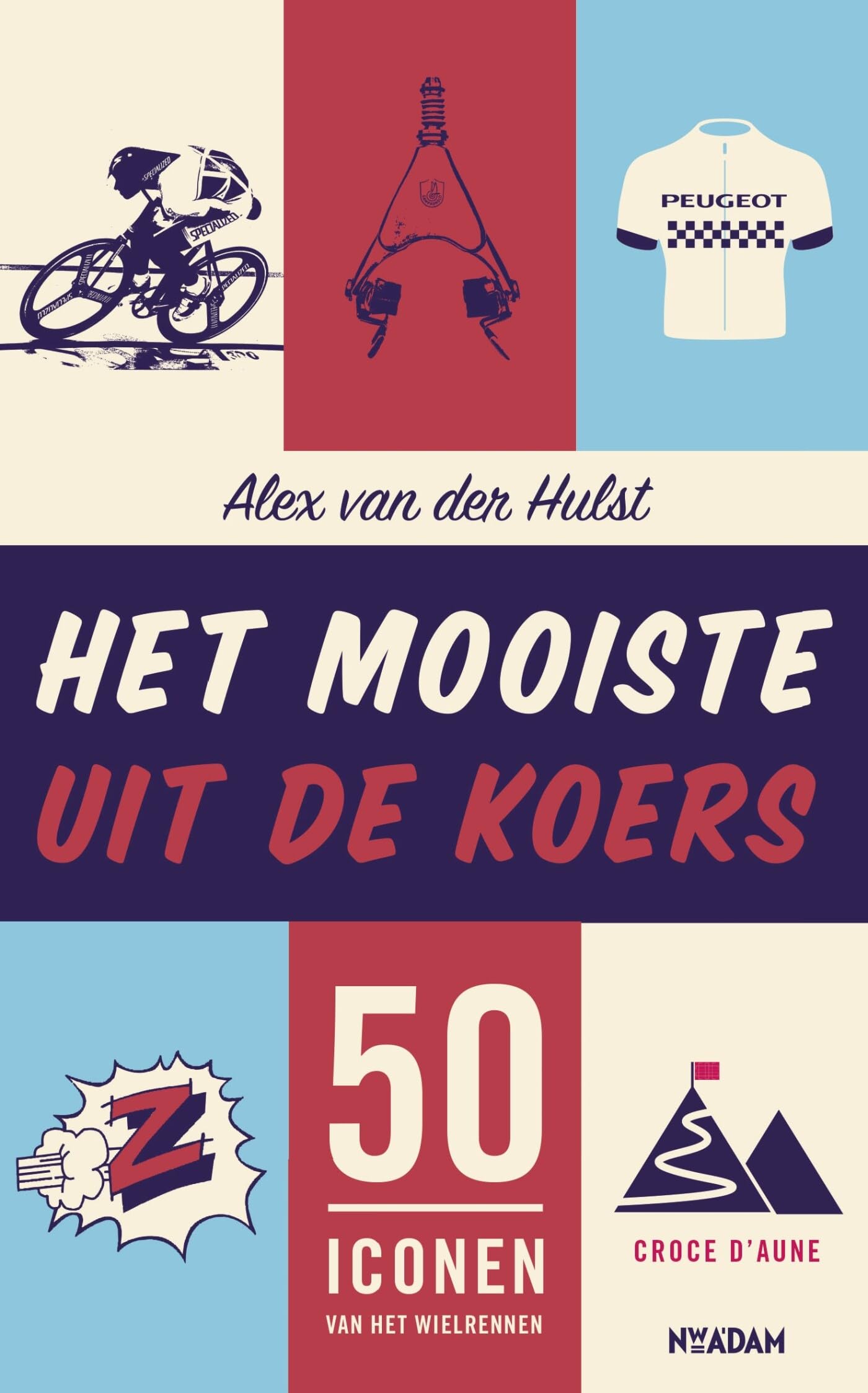 Het mooiste uit de koers: 50 iconen van het wielrennen Leisure & Fun