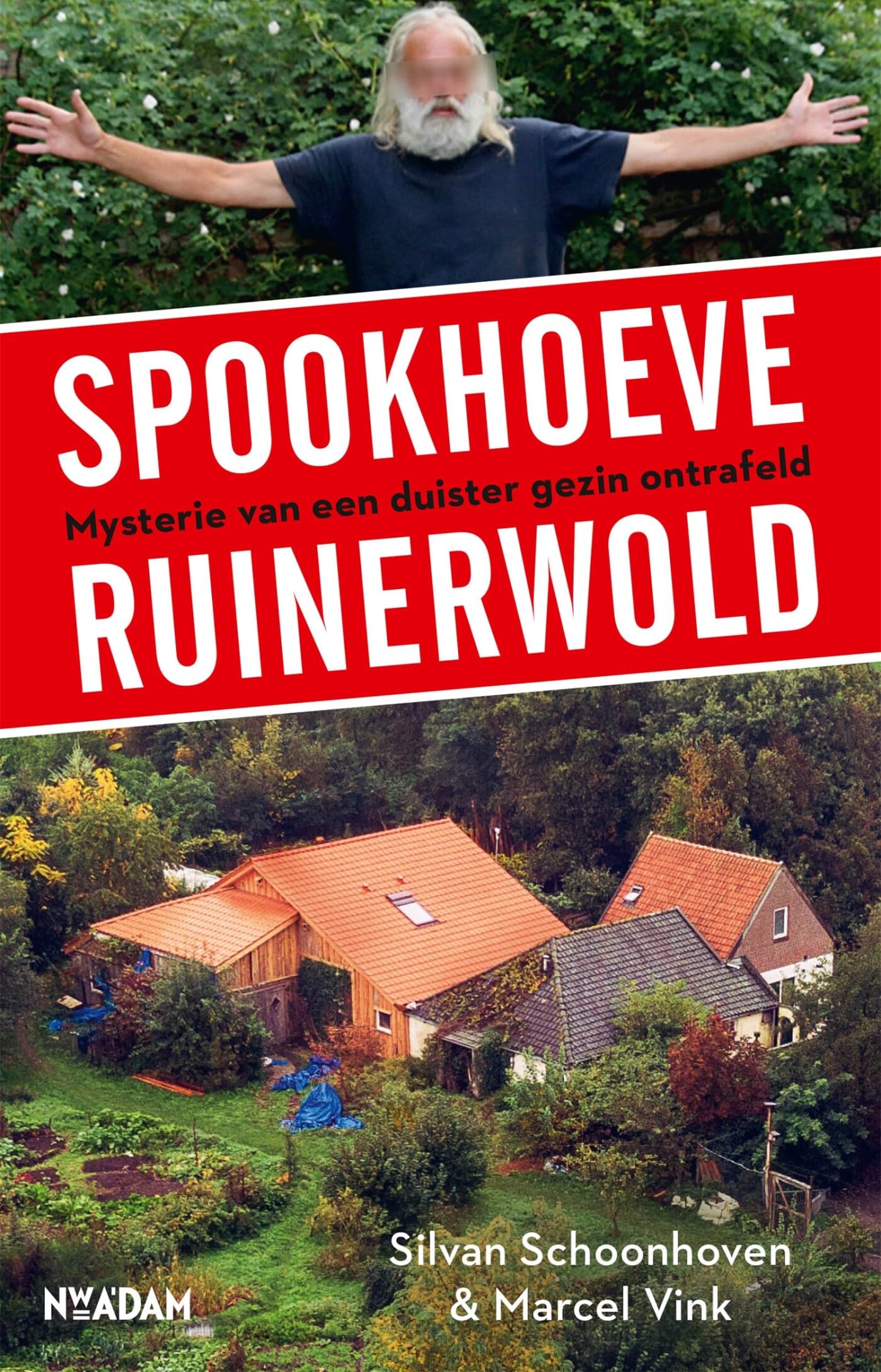 Spookhoeve Ruinerwold: mysterie van een duister gezin ontrafeld book