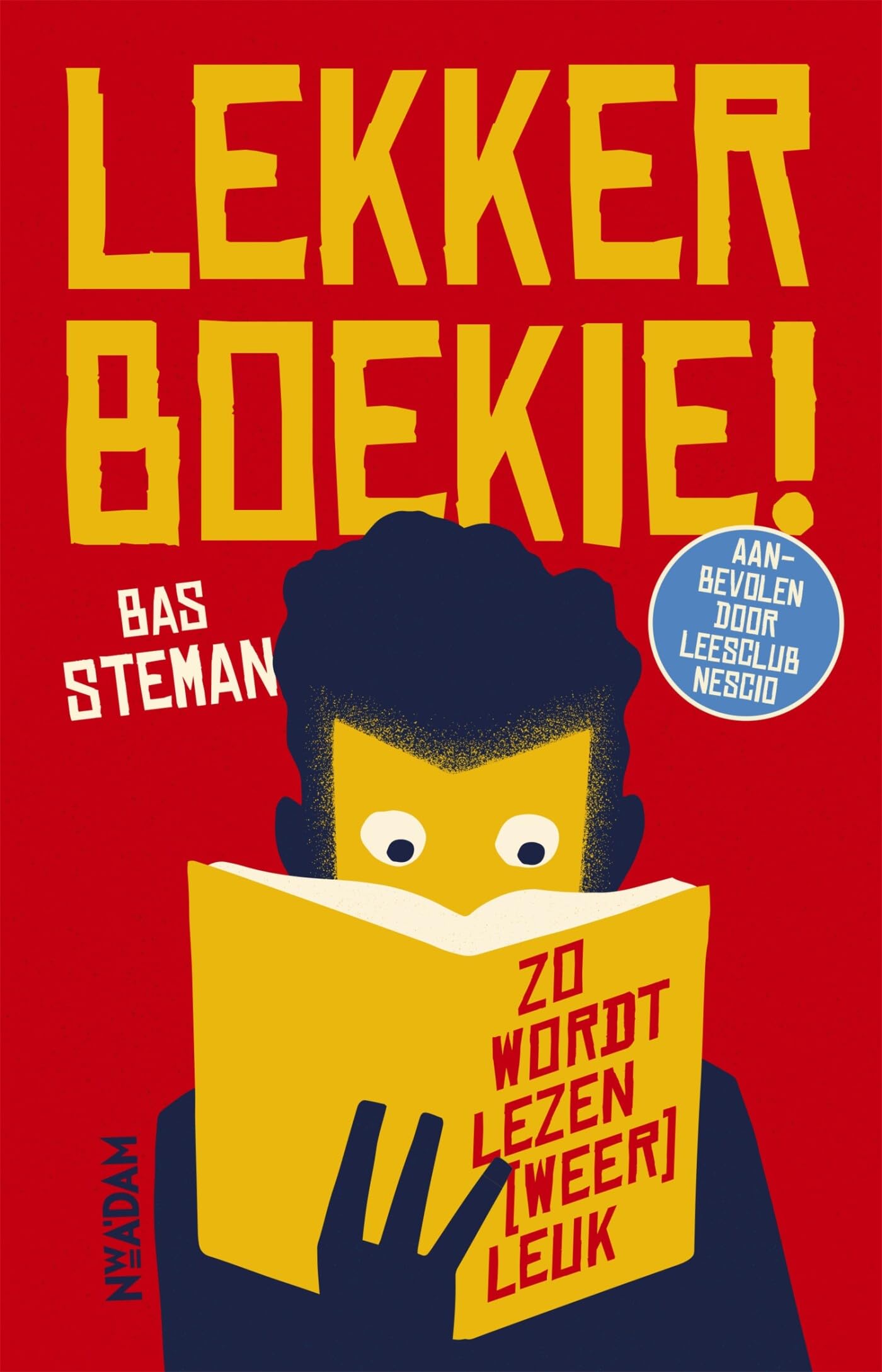 Lekker boekie!: zo wordt lezen (weer) leuk Contemporary literature