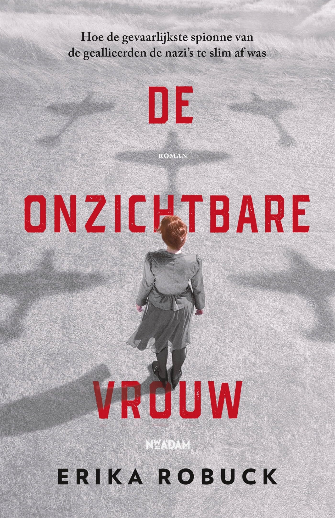 De onzichtbare vrouw: Hoe de gevaarlijkste spionne van de Geallieerden de nazi's te slim af was book