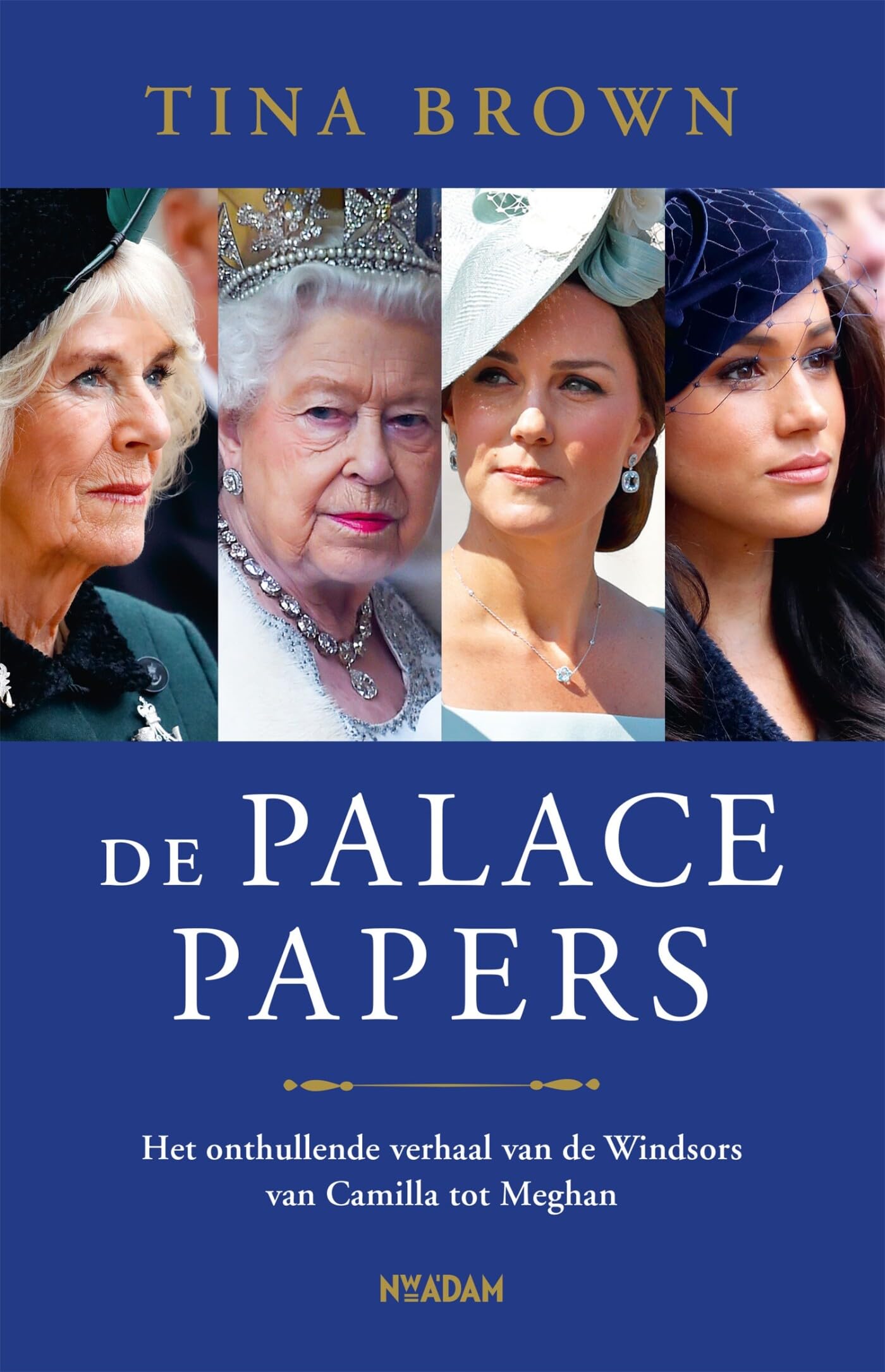 De Palace Papers: het onthullende verhaal van de Windsors : van Camilla tot Meghan Art & Literature
