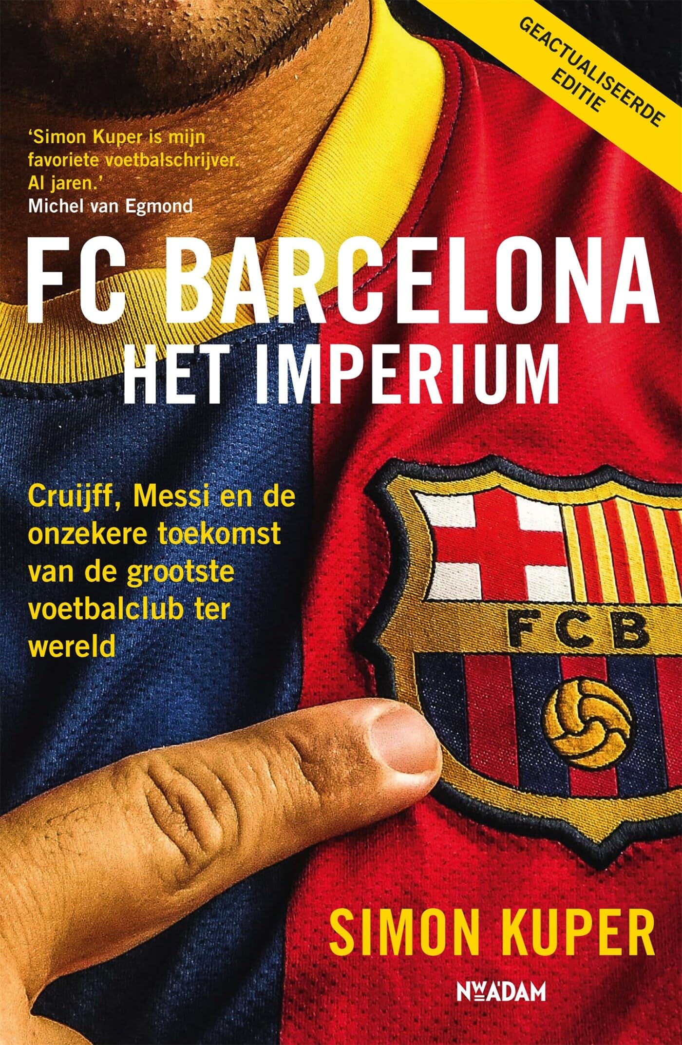 FC Barcelona: het imperium : Cruijff, Messi en de onzekere toekomst van de grootste voetbalclub ter wereld book