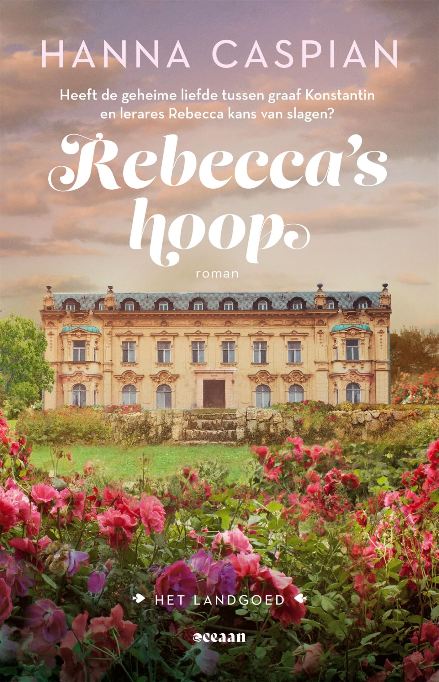 Rebecca's hoop: Een geheime liefde. Een hevige strijd. Een allesbepalende keuze. (Het landgoed, 2) Historical Fiction