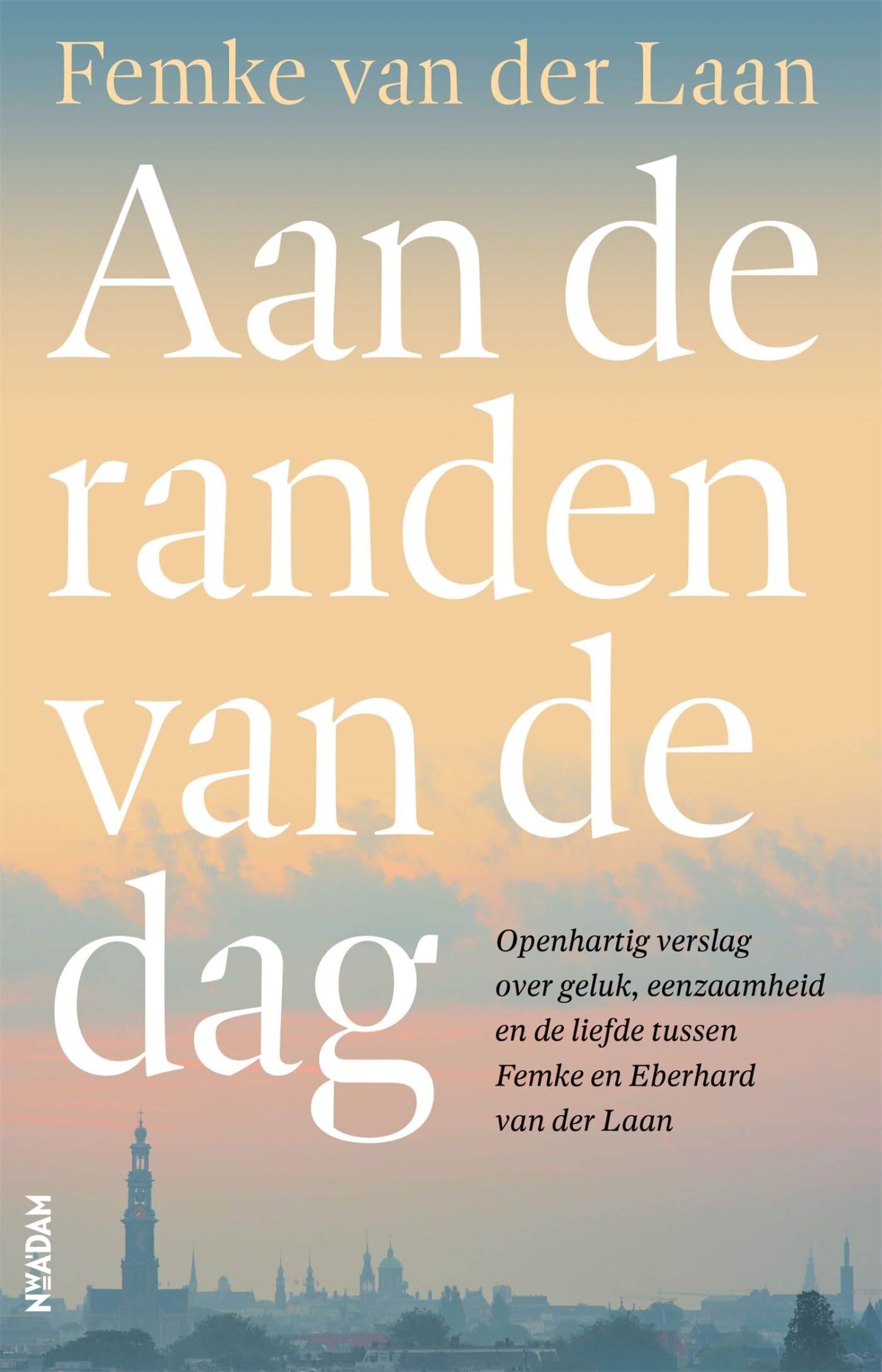 Aan de randen van de dag: Het verhaal van een liefde book