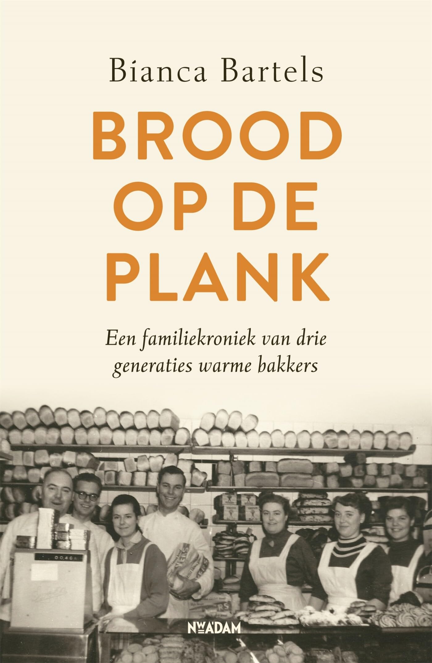 Brood op de plank: Een familiekroniek van drie generaties warme bakkers Leisure, Home & Garden