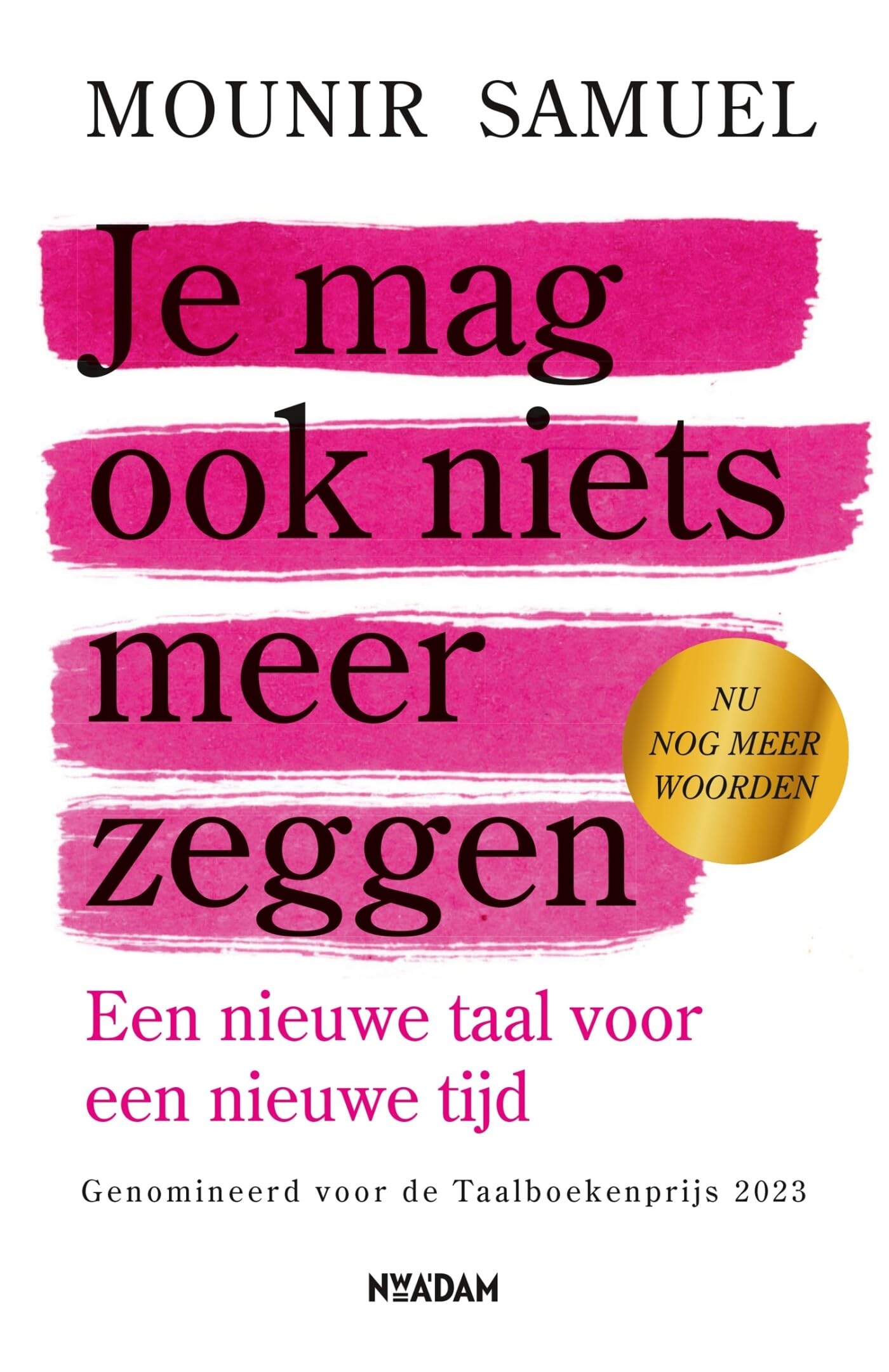 Je mag ook niets meer zeggen: Een nieuwe taal voor een nieuwe tijd Politics & History