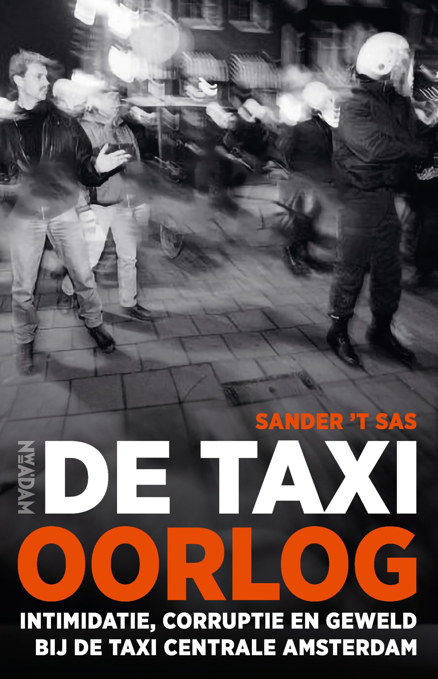 De taxioorlog: Intimidatie, corruptie en geweld bij de Taxi Centrale Amsterdam book