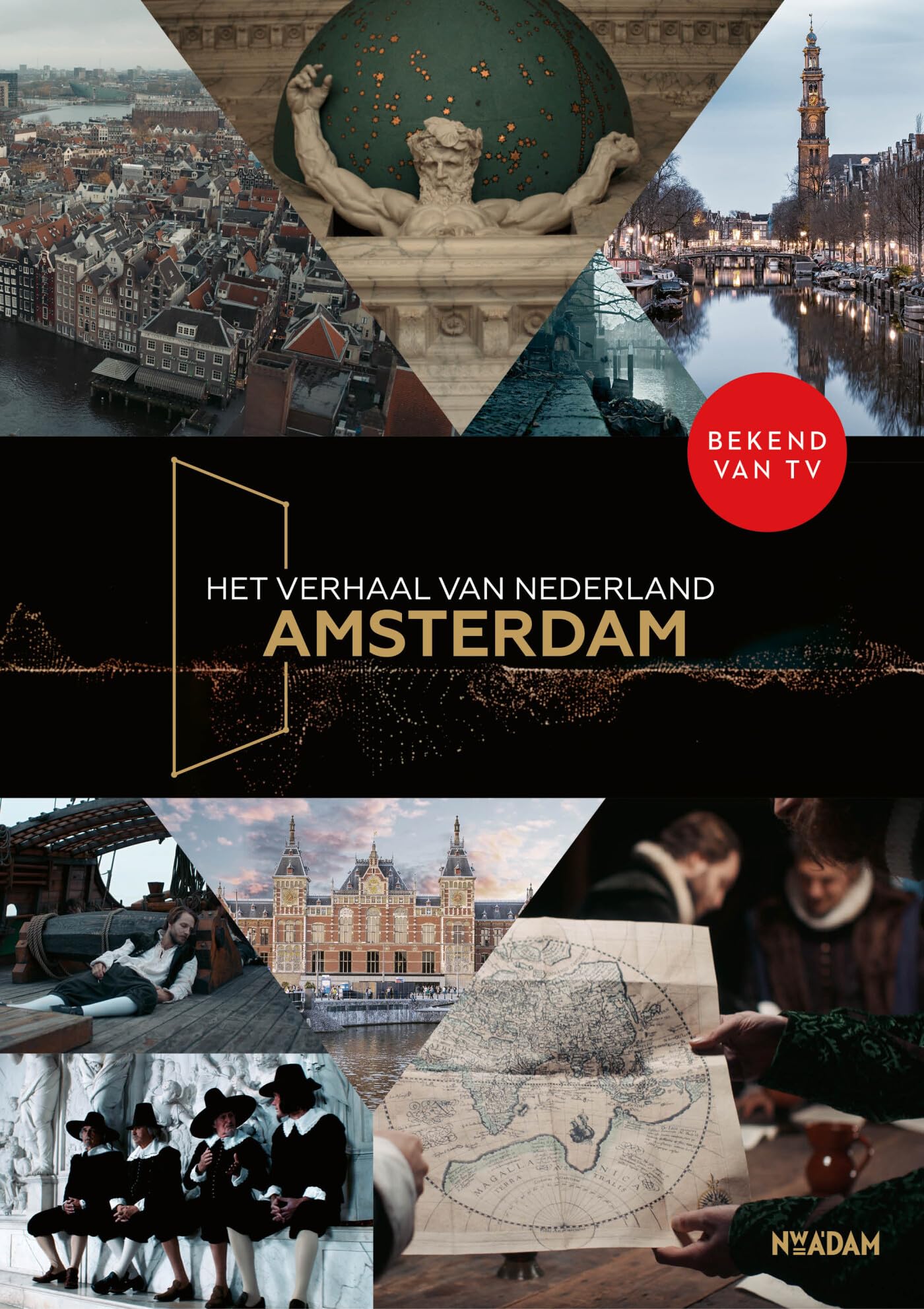 Amsterdam: een nieuwe geschiedenis van onze hoofdstad (Het verhaal van Nederland) Politics & History