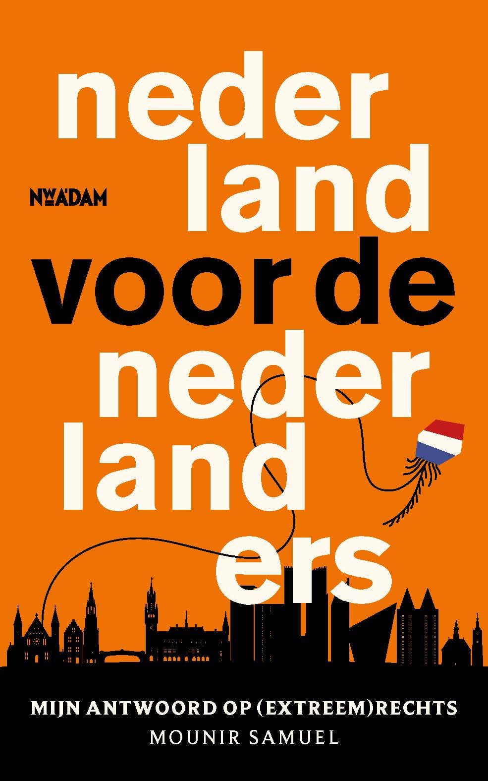 Nederland voor de Nederlanders: mijn antwoord op (extreem)rechts book