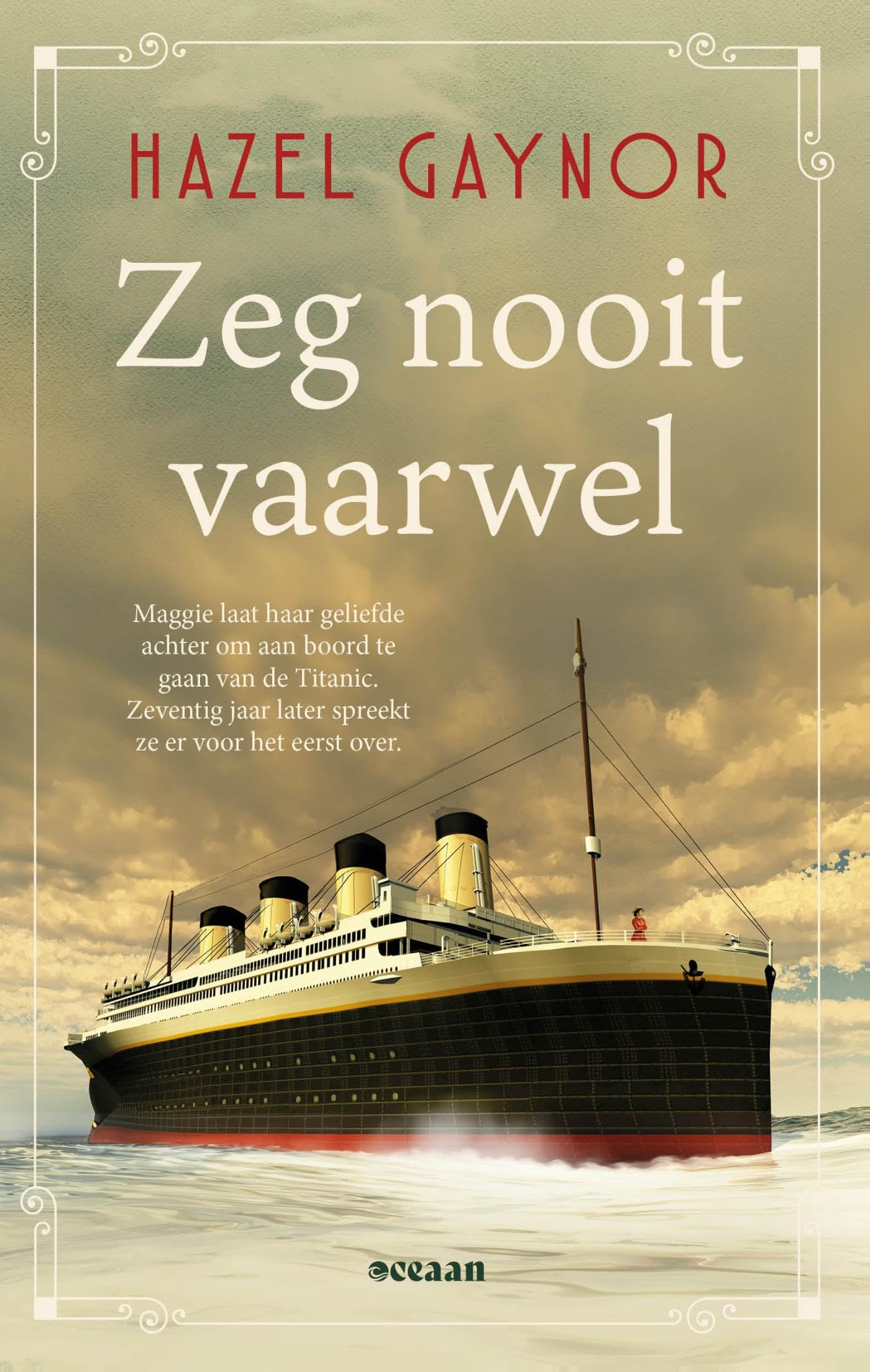 Zeg nooit vaarwel: een roman over de Titanic Historical Fiction