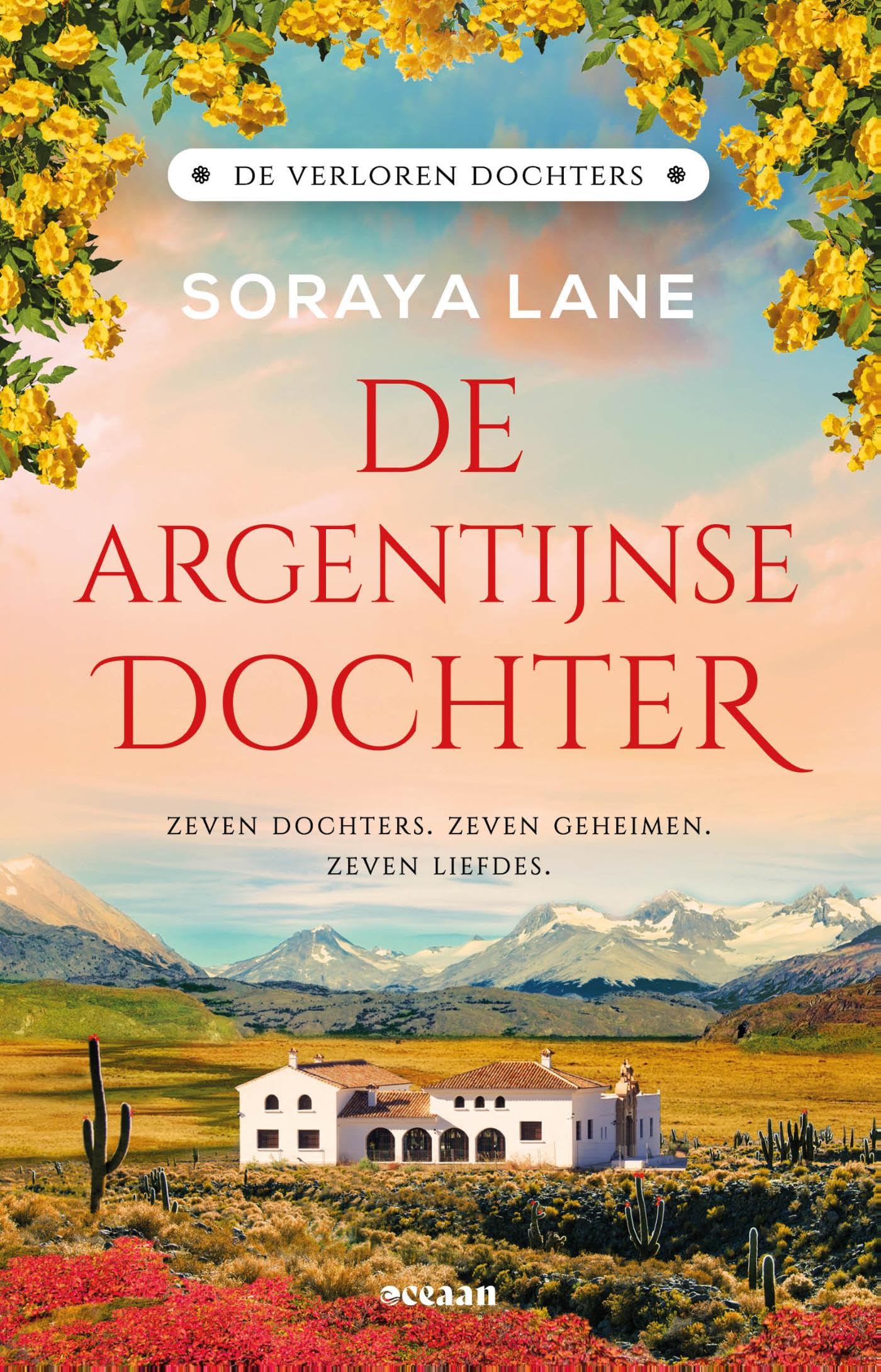 De Argentijnse dochter: Zeven dochters. Zeven geheimen. Zeven liefdes. (De verloren dochters, 6) Historical Fiction