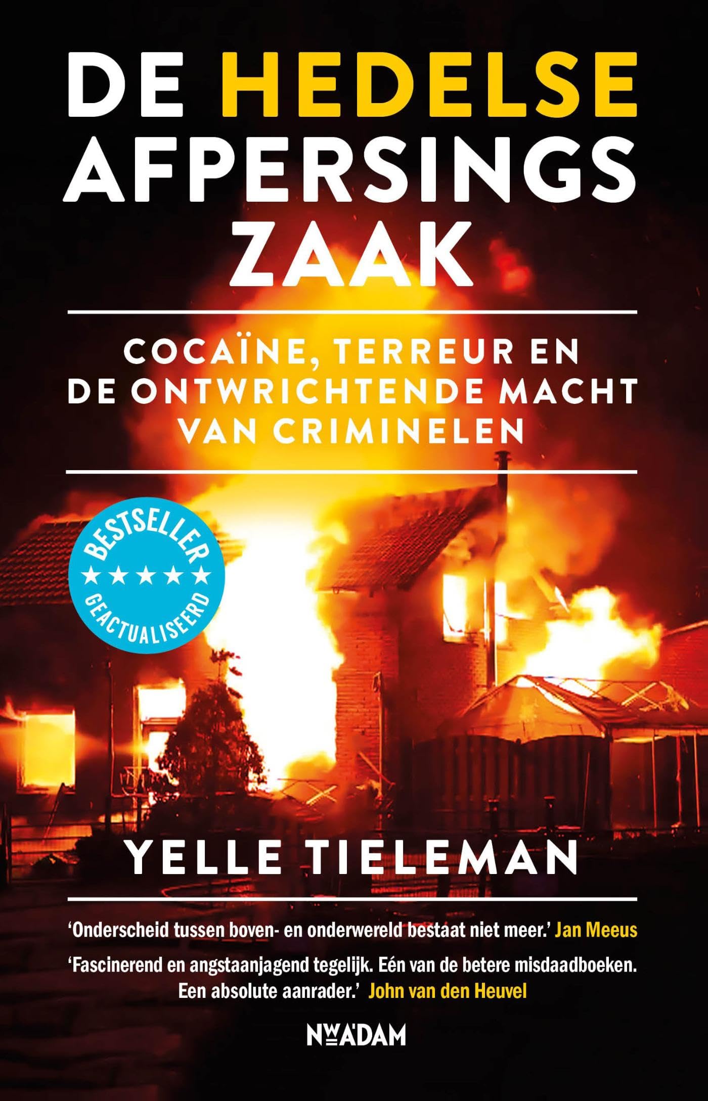 De Hedelse afpersingszaak: Cocaïne, terreur en de ontwrichtende macht van criminelen Social Sciences