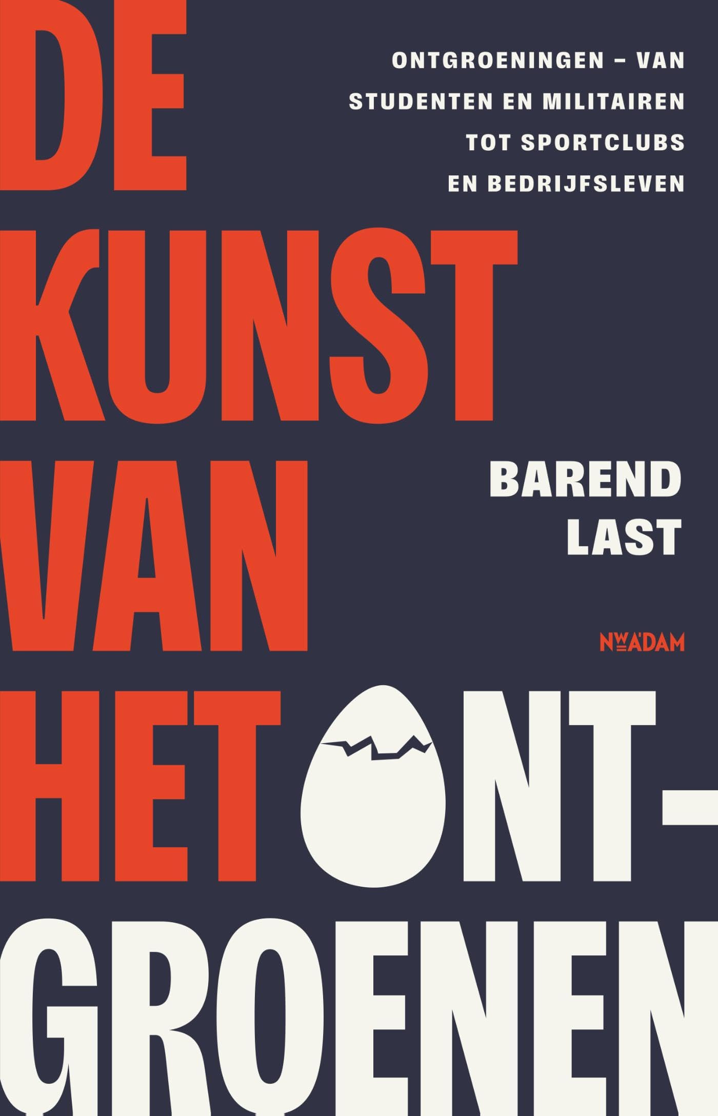 De kunst van het ontgroenen: Ontgroeningen - van studenten en militairen tot sportclubs en bedrijfsleven. Over vernedering, verbinding en het oeroude verlangen ergens bij te horen book