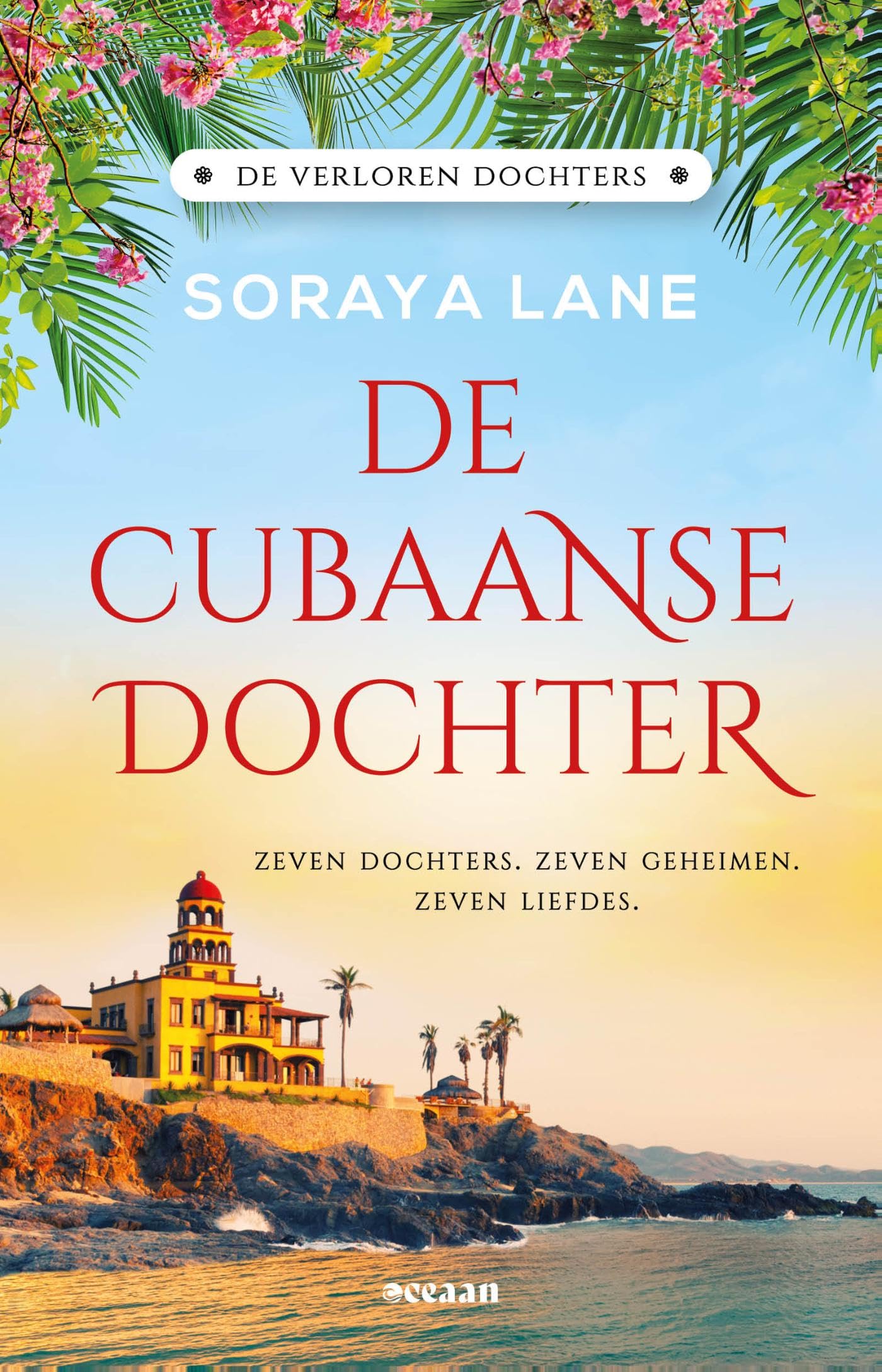 De Cubaanse dochter: Zeven dochters. Zeven geheimen. Zeven liefdes (De verloren dochters, 2) Historical Fiction